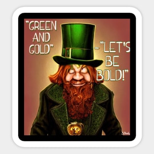 Green and Gold, let's be bold! Sticker